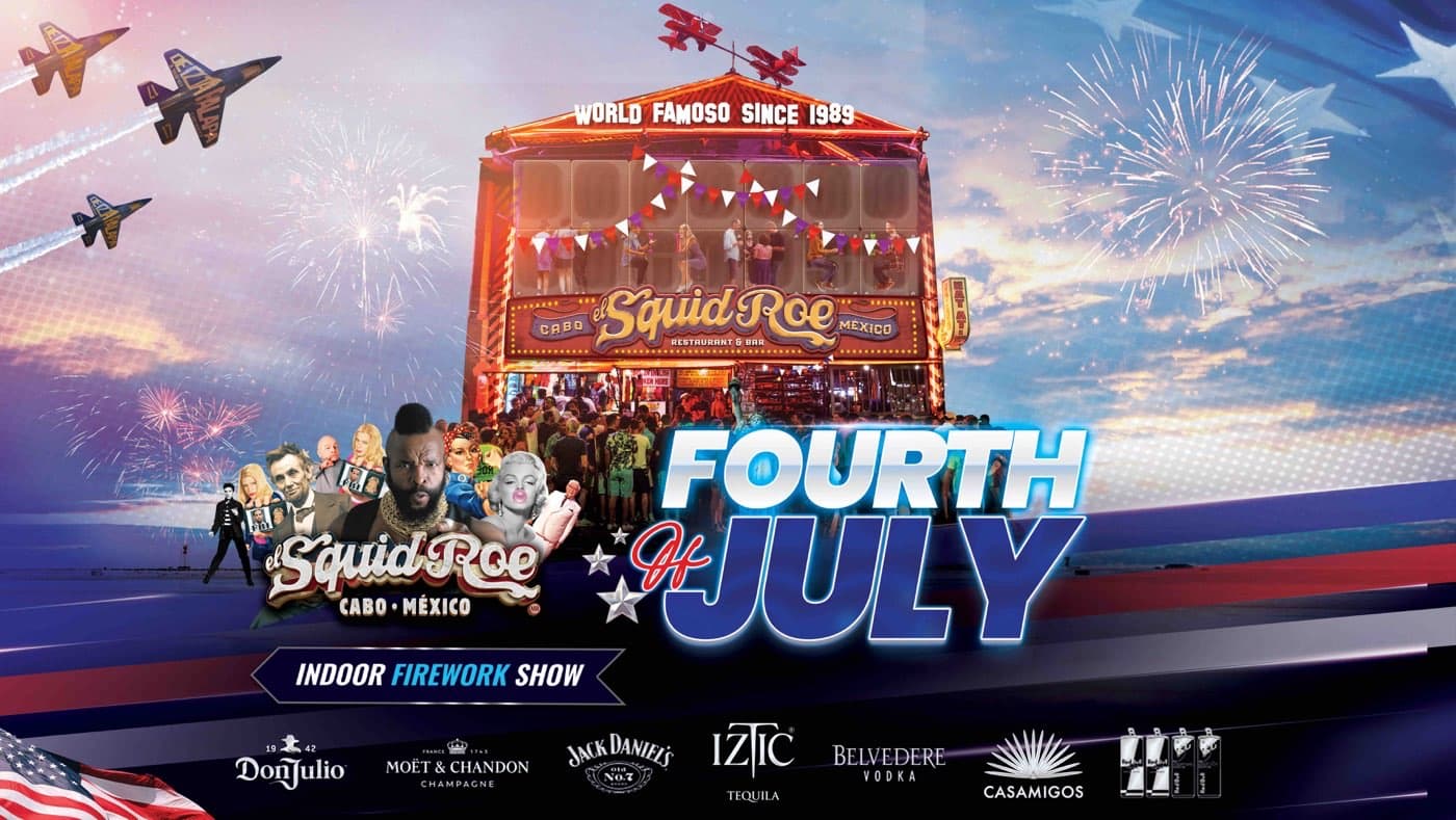 4 DE JULIO EN CABO with Cabo Party Pass in downtown Cabo San Lucas