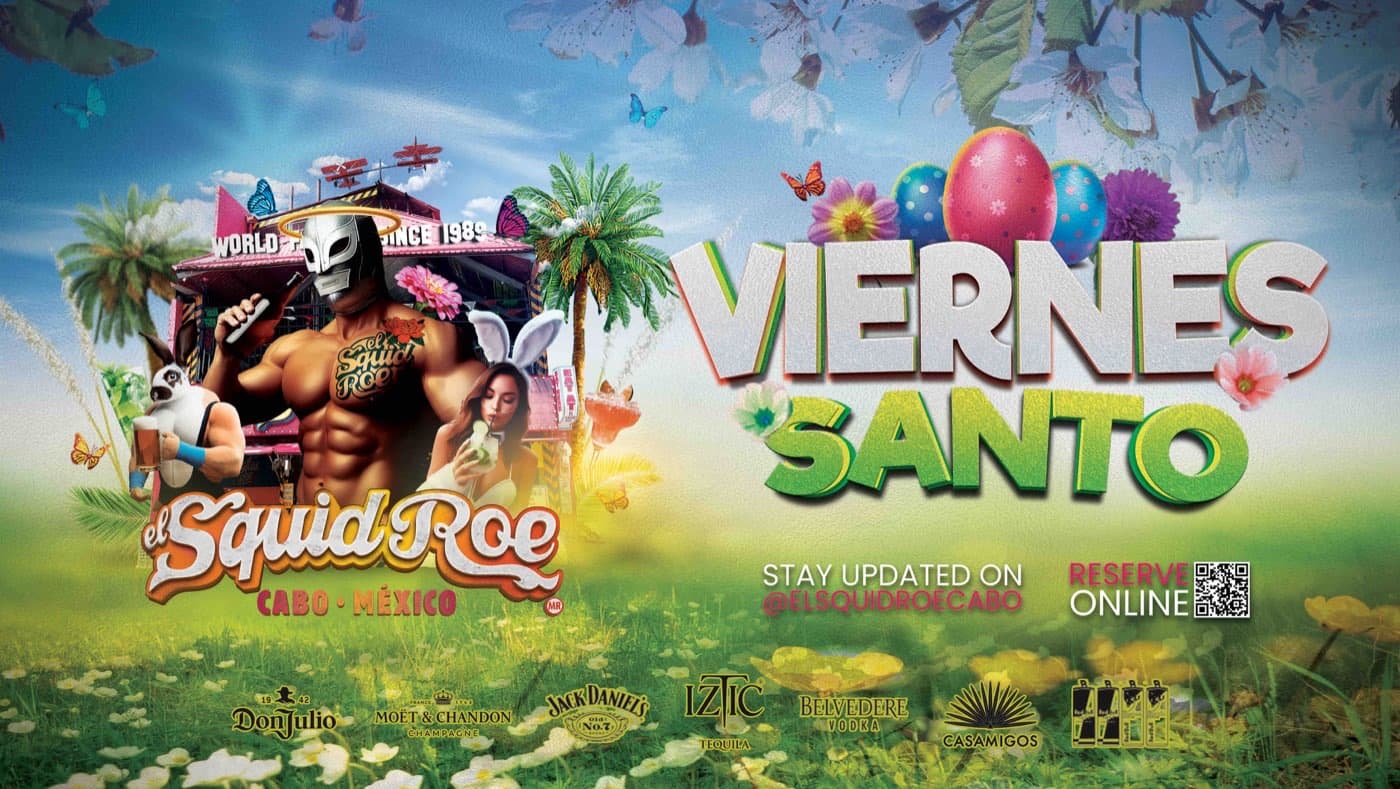 SEMANA SANTA IN CABO with Cabo Party Pass in downtown Cabo San Lucas